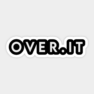 Over it Sticker